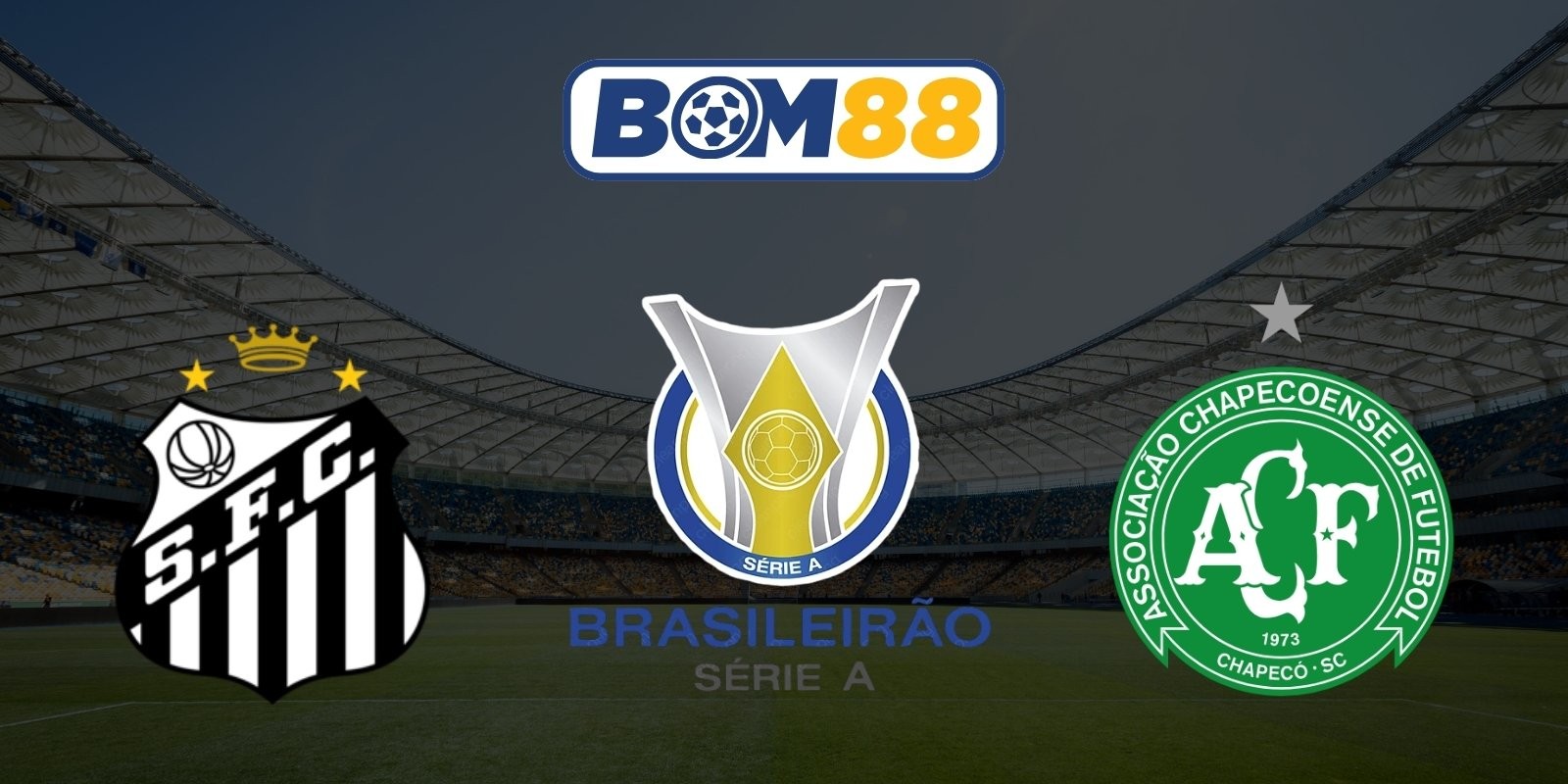 BOM88 Soi kèo Santos vs Chapecoense 04h30 ngày 26/07/2026 - Brasileiro Serie A