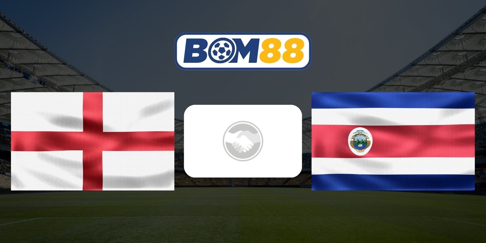 BOM88 Soi kèo Anh vs Costa Rica 03h00 ngày 11/06/2026 - Giao hữu quốc tế