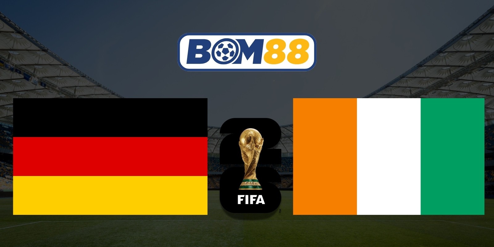 BOM88 Soi kèo Đức vs Bờ Biển Ngà 03h00 ngày 21/06/2026 - World Cup 2026