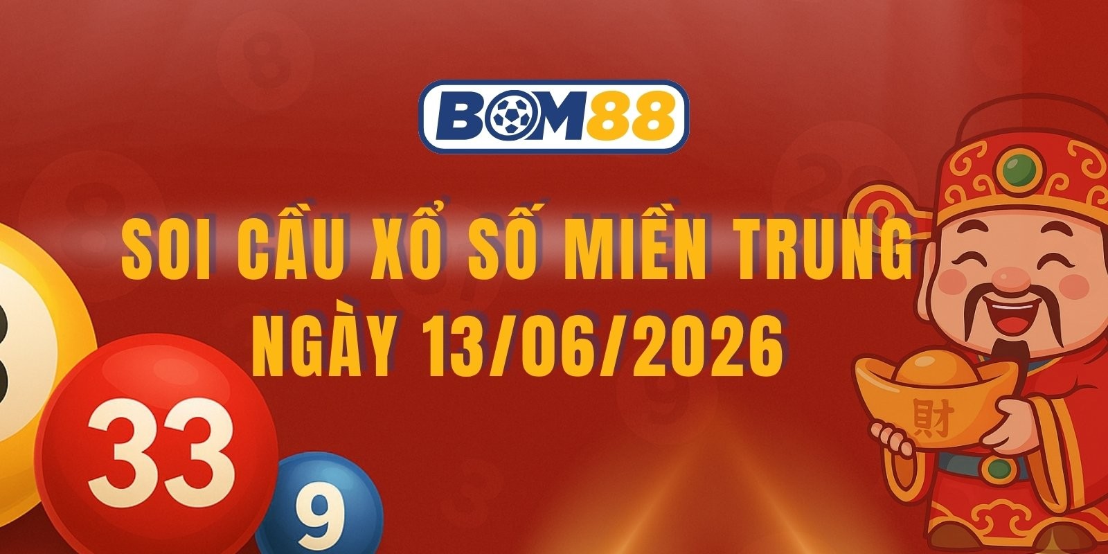 BOM88 Soi cầu XSMT ngày 13/06/2026 - Đón cầu số đẹp miền Trung hôm nay